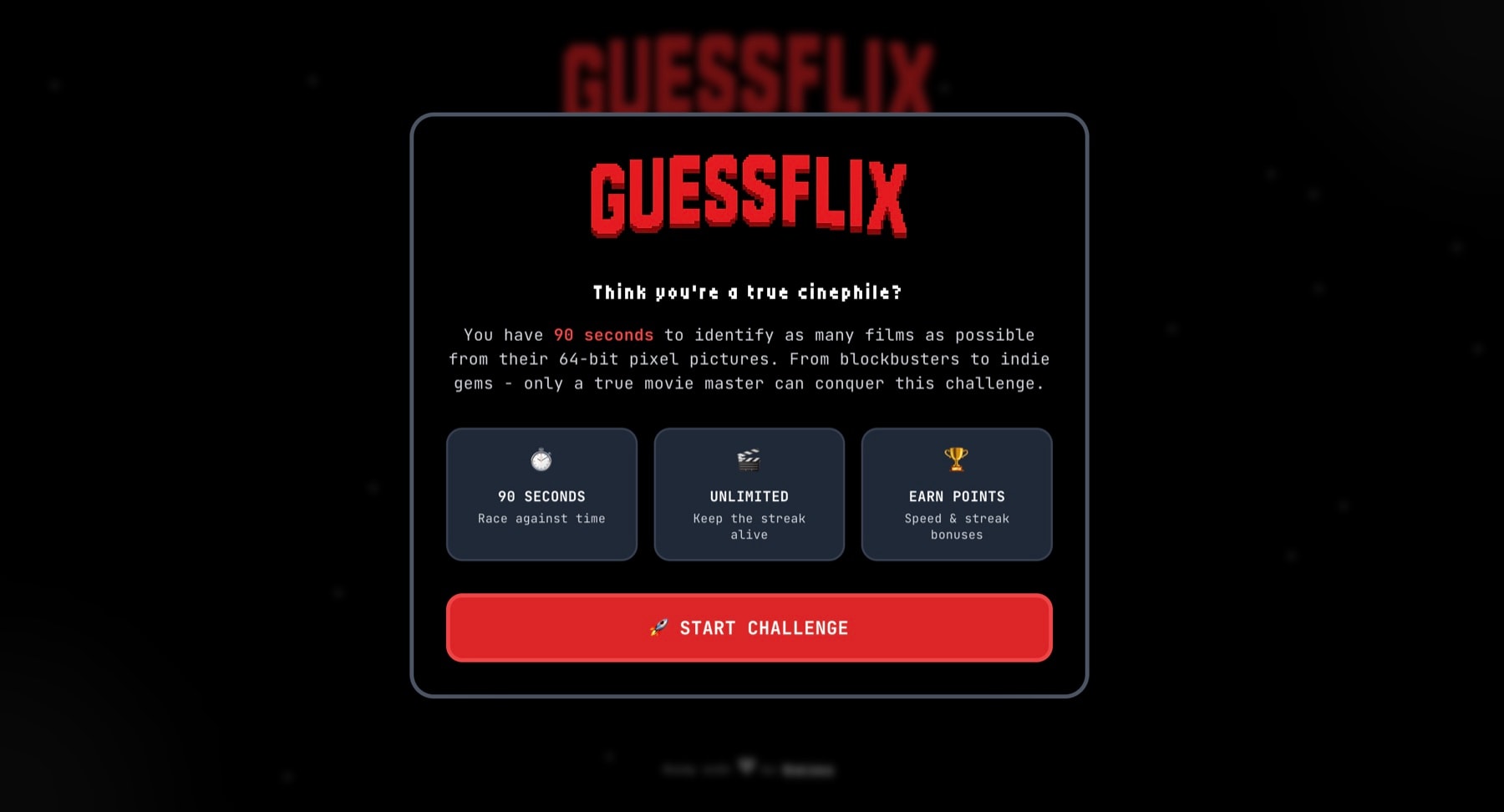 The Guessflix start screen. A pixel-art logo in red on black, the prompt asking whether you are a true cinephile, three cards explaining the ninety second timer, unlimited streak and points, and a start button.